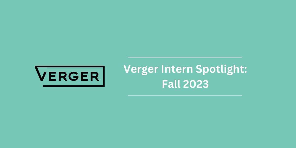 Verger Intern Spotlight: Fall 2023