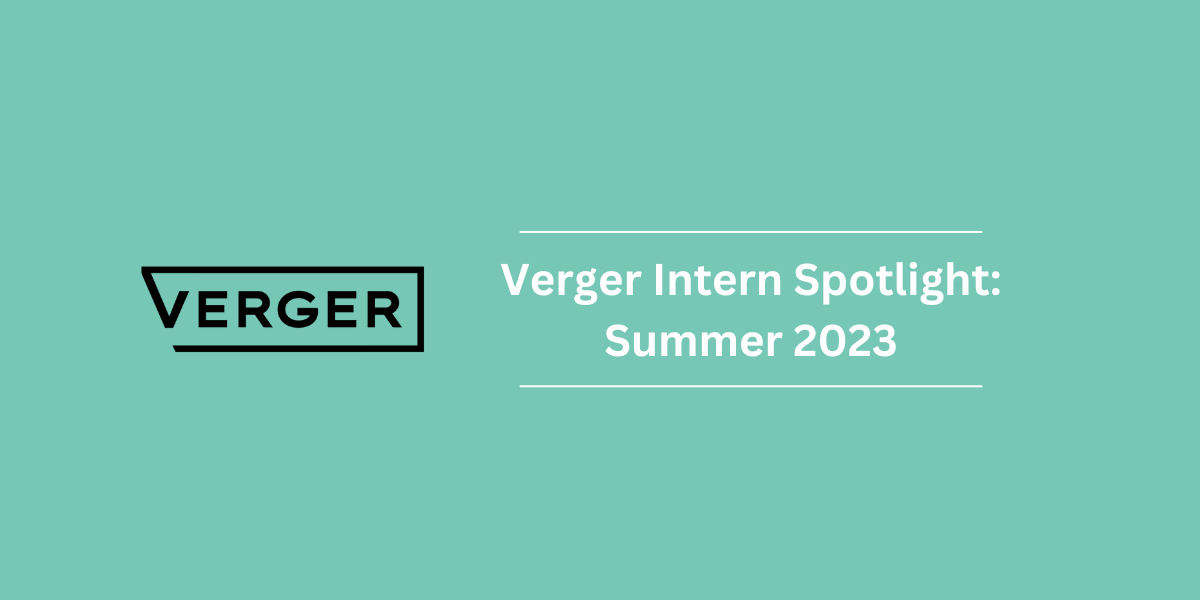 Verger Intern Spotlight: Summer 2023