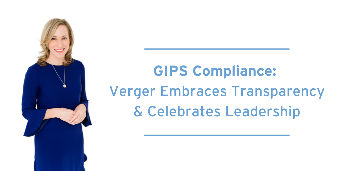 Verger Embraces Transparency with GIPS Compliance and Participation in GIPS OCIO Working Group